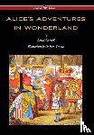 Carroll, Lewis - Alice's Adventures in Wonderland (Wisehouse Classics - Original 1865 Edition with the Complete Illustrations by Sir John Tenniel) (2016)