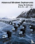 Kawula, Dave, Cabot, Emile - Advanced Windows Deployments Using 1e Software