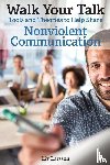 Larsson, LIV - Walk Your Talk; Tools and Theories To Share Nonviolent Communication