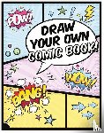 Aamundsen, Martin Berdahl - Draw Your Own Comic Book!