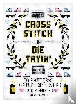 Blandford, Kate - Cross Stitch or Die Tryin'