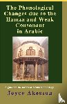 Akesson, Joyce - The Phonological Changes Due to the Hamza and Weak Consonant in Arabic