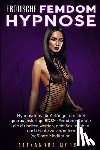 Morris, Alexandra - Morris, A: Erotische Femdom Hypnose
