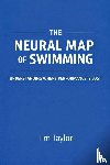 Taylor - The Neural Map of Swimming
