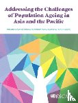  - Addressing the Challenges of Population Ageing in Asia and the Pacific