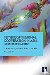 Susantono, Bambang, Park, Cyn-Young - Future of Regional Cooperation in Asia and the Pacific