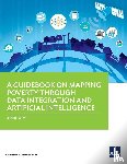 Asian Development Bank - A Guidebook on Mapping Poverty through Data Integration and Artificial Intelligence