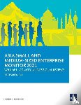 Asian Development Bank - Asia Small and Medium-Sized Enterprise Monitor 2021
