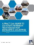 Asian Development Bank - A Practical Guide to Concrete Pavement Technology for Developing Countries