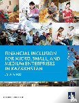 Asian Development Bank - Financial Inclusion for Micro, Small, and Medium Enterprises in Kazakhstan
