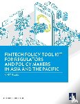 Asian Development Bank - Fintech Policy Tool Kit for Regulators and Policy Makers in Asia and the Pacific