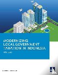 Asian Development Bank - Modernizing Local Government Taxation in Indonesia