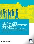 Asian Development Bank - Asia Small and Medium-Sized Enterprise Monitor 2022