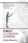 Parthasarathy, Swami - Forget Classroom Learning