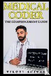 Shivan, Viruti - Medical Coder - The Comprehensive Guide
