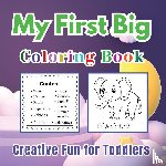 Bhaskaran, Jesintha - My First Big Coloring Book for Toddlers | Learn Vocabulary of Toys, Fruits, Animals & More | 166 Pages of Creative Fun | Colouring Book for Kids Ages 2-5 | By Jesintha Bhaskaran