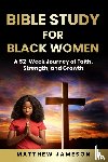 Jameson, Matthew - Bible Study For Black Women