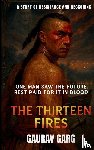 Garg, Gaurav - The Thirteen Fires