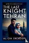 Jackson, Alicia - The Last Night of Tehran