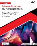 Brook, David - Ultimate Microsoft Intune for Administrators: Master Enterprise Endpoint Security and Manage Devices, Apps, and Cloud Security with Expert Microsoft I