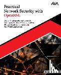 Patil, Rohan Subhash - Practical Network Security with OpenSSL: Master Cryptography and OpenSSL Techniques for Secure Communications, PKI, and Hardware Integration in Real-W