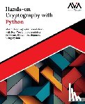 Ali, Rasid - Hands-on Cryptography with Python: Master Cryptographic Foundations with Real-World Implementation for Secure System Development Using Python (English