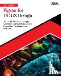 Sharma, Aditi - Ultimate Figma for UI/UX Design: Transform Your UI/UX Design, Craft User-Centric Interfaces, and Create Stunning Experiences with Ease (English Editio