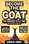 Jamal, Shah M. - Become The GOAT - The Greatest of All Time in Your Field