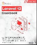 Voltra, Sanya - Laravel 12 Cookbook, Second Edition