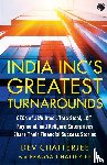 Chatterjee, Dev - India Inc's Greatest Turnarounds