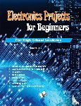Shukla, Nikhil - Electronics Projects for Beginners