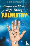 Shrimali, Narayan Dutt - Improve Your Life Using Palmistry
