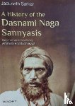 Sarkar, Jadunath, Bhattacharyya, Ananda - A History of the Dasnami Naga Sannyasis