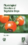 Bhat, K L - Physiological Disorders of Vegetable Crops