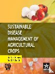 Biswas, S K - Sustainable Disease Management of Agricultural Crops