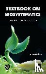 Pullaiah, T - Textbook of Biosystematics Theory and Practicals