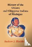 J Blackbird, Andrew - History Of The Ottawa And Chippewa Indians Of Michigan