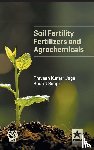 Jaga, Praveen Kumar - Soil Fertility, Fertilizers and Agrochemicals