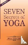 Karki, Yogaguru Mohan - Seven Secrets of Yoga: Shatkarma, Sukshma Vyayam, Asana, Pranayama, Bandha, Mudra, Meditation