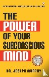 Murphy, Joseph - The Power of Your Subconscious Mind