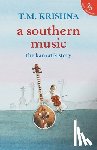 Krishna, T. M. - A Southern Music