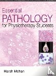Mohan, Harsh - Essential Pathology for Physiotherapy Students