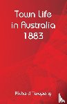 Twopeny, Richard - Town Life in Australia 1883