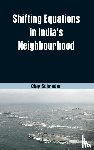 Schrader, Clay - Shifting Equations in India's Neighbourhood
