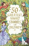 Terry O'Brien - 50 GREATEST SHORT STORIES FOR CHILDREN