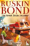Bond, Ruskin - The Great Train Journey