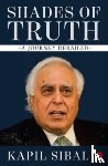 Sibal, Kapil - Shades of Truth