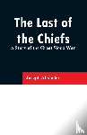 Altsheler, Joseph - The Last of the Chiefs