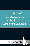 Henry Irby, Augustus - The diary of a hunter from the Punjab to the Karakorum mountains