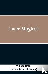 Irvine, William - Later Mughals